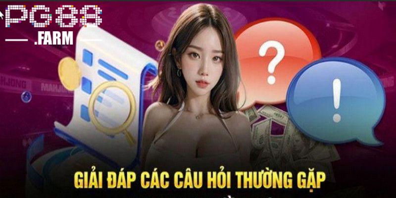 Giải đáp các câu hỏi thường gặp liên quan đến nhà cái PG88