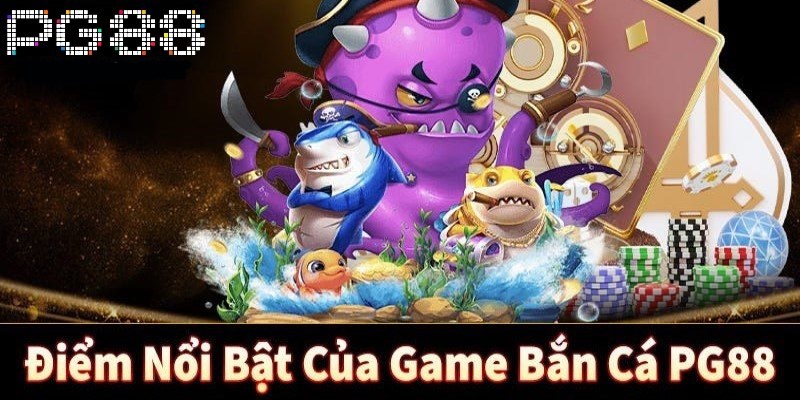 Chất lượng game bắn cá PG88 qua đánh giá từ khách hàng