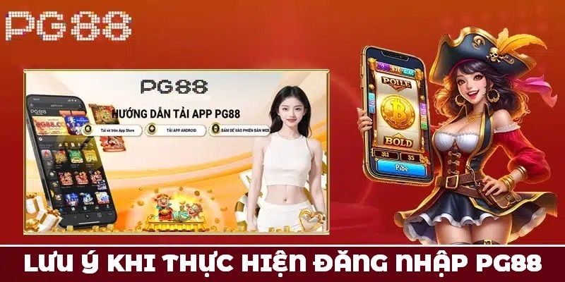 Những điều cần nhớ trước khi tiến hành đăng nhập PG88