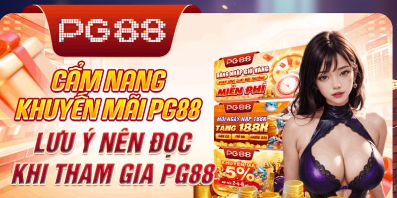 Một số điều cần lưu ý khi nhận ưu đãi dành cho thành viên mới của PG88